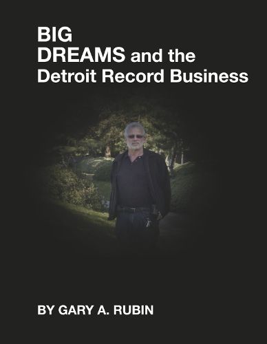 Cover image for Big Dreams and the Detroit Record Business