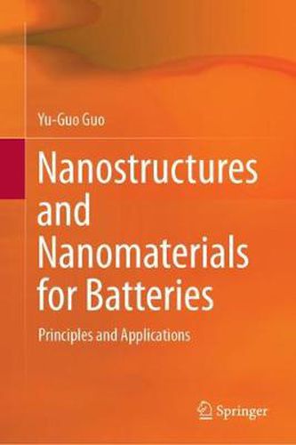 Cover image for Nanostructures and Nanomaterials for Batteries: Principles and Applications