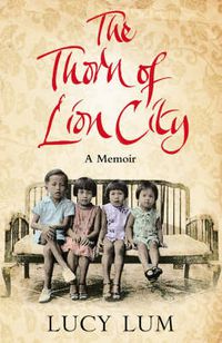 Cover image for The Thorn of Lion City: A Memoir