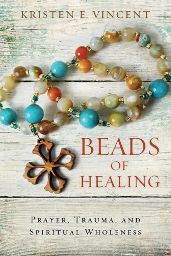 Cover image for Beads of Healing: Prayer, Trauma, and Spiritual Wholeness