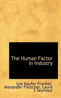 Cover image for The Human Factor in Industry