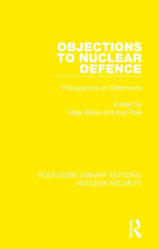 Cover image for Objections to Nuclear Defence: Philosophers on Deterrence