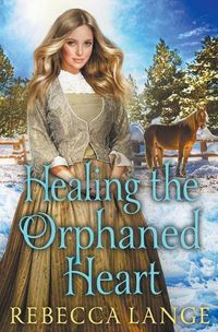 Cover image for Healing the Orphaned Heart