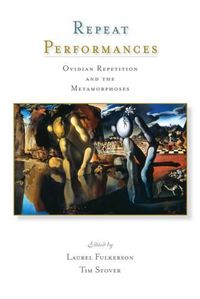 Cover image for Repeat Performances: Ovidian Repetition and the Metamorphoses