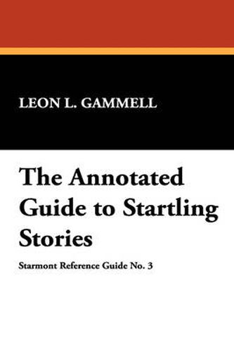 Cover image for The Annotated Guide to Startling Stories