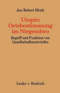 Cover image for Utopie: Ortsbestimmungen Im Nirgendwo: Begriff Und Funktion Von Gesellschaftsentwurfen