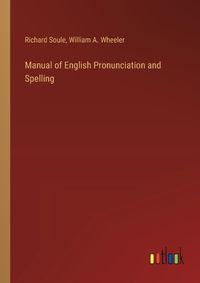 Cover image for Manual of English Pronunciation and Spelling