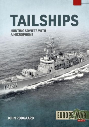 Tailships: Hunting Soviet Submarines in the Mediteranean 1970-1973