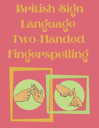 Cover image for British Sign Language Two-Handed Fingerspelling