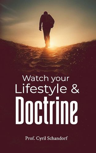 Watch your Lifestyle and Doctrine