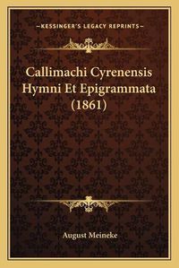 Cover image for Callimachi Cyrenensis Hymni Et Epigrammata (1861)