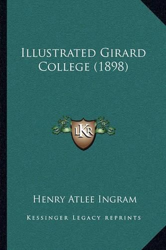 Illustrated Girard College (1898)