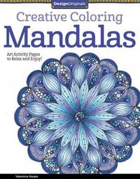 Cover image for Creative Coloring Mandalas: Art Activity Pages to Relax and Enjoy!
