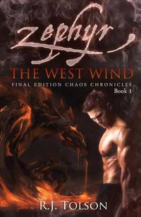 Cover image for Zephyr The West Wind Final Edition (Chaos Chronicles: Book 1): A Tale of the Passion & Adventure Within Us All