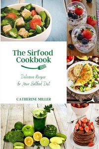 Cover image for The Sirtfood Cookbook: Delicious Recipes for Your Sirfood Diet