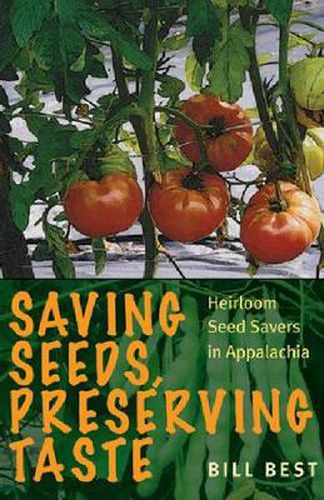 Cover image for Saving Seeds, Preserving Taste: Heirloom Seed Savers in Appalachia