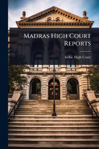 Cover image for Madras High Court Reports