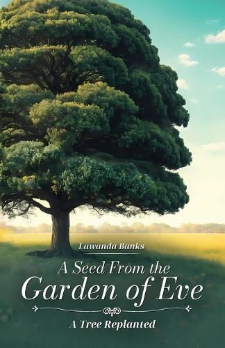 Cover image for A Seed from the Garden of Eve, A Tree Replanted