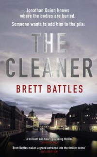 Cover image for The Cleaner: (Jonathan Quinn: book 1):  a brutal, unputdownable spy novel.  You'll be on the edge of your seat...