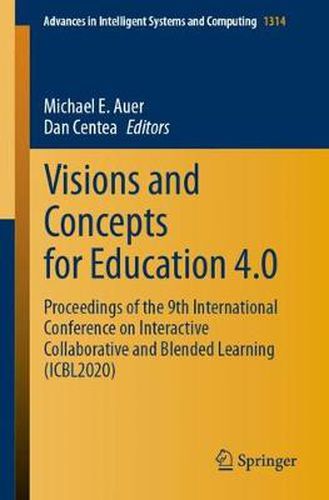 Cover image for Visions and Concepts for Education 4.0: Proceedings of the 9th International Conference on Interactive Collaborative and Blended Learning (ICBL2020)