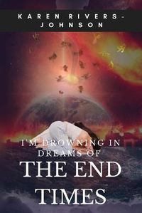 Cover image for I'm Drowning in Dreams of the End Times