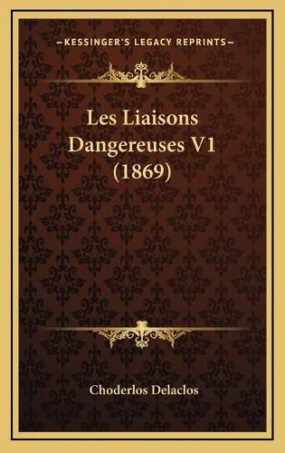 Cover image for Les Liaisons Dangereuses V1 (1869)