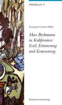 Cover image for Max Beckmann in Kalifornien: Exil, Erinnerung und Erneuerung