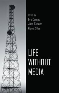 Cover image for Life Without Media