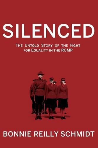 Cover image for Silenced: The Untold Story of the Fight for Equality in the RCMP