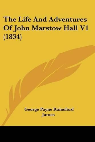 The Life And Adventures Of John Marstow Hall V1 (1834)