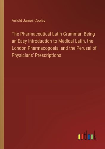 Cover image for The Pharmaceutical Latin Grammar