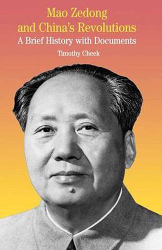 Cover image for Mao Zedong and China's Revolutions: A Brief History with Documents