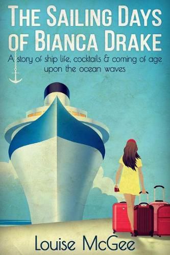 Cover image for The Sailing Days Of Bianca Drake
