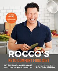 Cover image for Rocco's Keto Comfort Food Diet: Eat the Foods You Miss and Still Lose Up to a Pound a Day