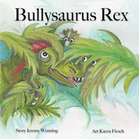 Cover image for Bullysaurus Rex