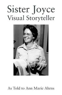 Cover image for Sister Joyce: Visual Storyteller