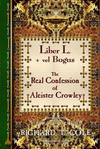 Cover image for Liber L. + vel Bogus - The Real Confession of Aleister Crowley