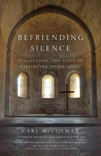 Befriending Silence: Discovering the Gifts of Cistercian Spirituality