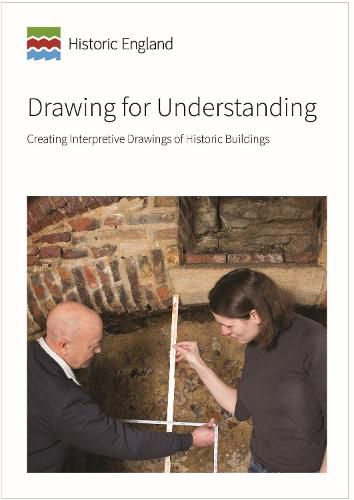 Drawing for Understanding: Creating Interpretive Drawings of Historic Buildings