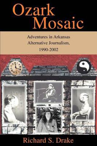 Cover image for Ozark Mosaic: Adventures in Arkansas Alternative Journalism, 1990-2002