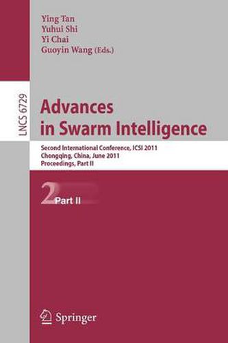 Cover image for Advances in Swarm Intelligence, Part II: Second International Conference, ICSI 2011, Chongqing, China, June 12-15, 2011, Proceedings, Part II