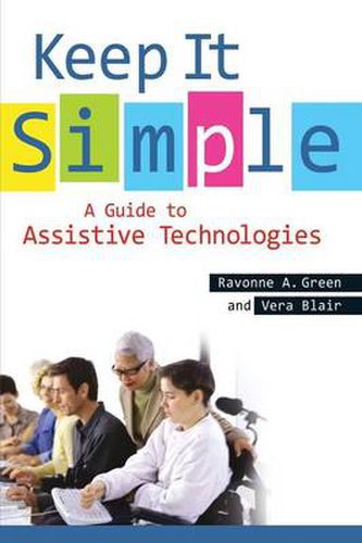 Cover image for Keep It Simple: A Guide to Assistive Technologies