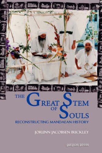 Cover image for The Great Stem of Souls: Reconstructing Mandaean History