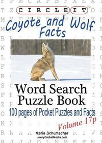 Cover image for Circle It, Coyote and Wolf Facts, Pocket Size, Word Search, Puzzle Book