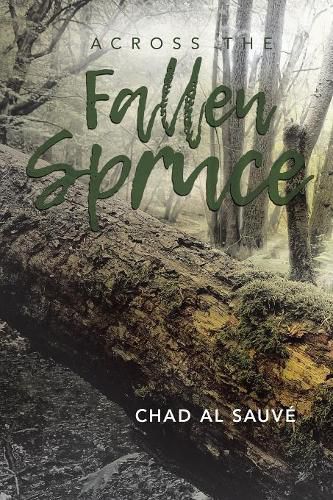 Cover image for Across The Fallen Spruce