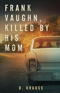 Cover image for Frank Vaughn Killed by his Mom