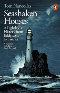 Cover image for Seashaken Houses: A Lighthouse History from Eddystone to Fastnet