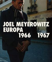 Cover image for Joel Meyerowitz: Europa 1966-1967