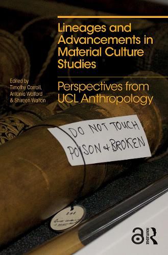 Lineages and Advancements in Material Culture Studies: Perspectives from UCL Anthropology