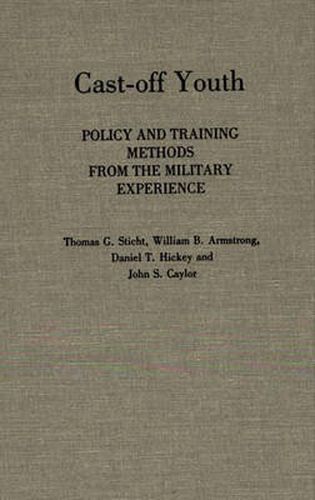 Cast-off Youth: Policy and Training Methods from the Military Experience